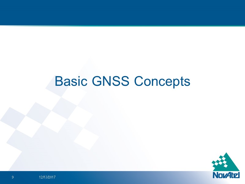 Basic GNSS Concepts 12/13/2017 9